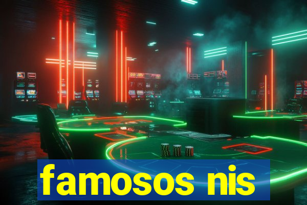 famosos nis